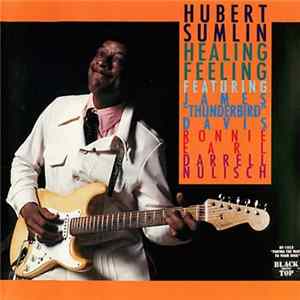 Hubert Sumlin Featuring James "Thunderbird" Davis, Ronnie Earl, Darrell Nulisch - Healing Feeling FLAC album