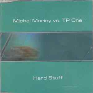 Michel Moriny Versus TP One - Hard Stuff FLAC album