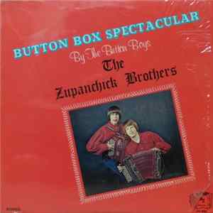 The Zupanchick Brothers - Button Box Spectacular By The Button Boys FLAC album
