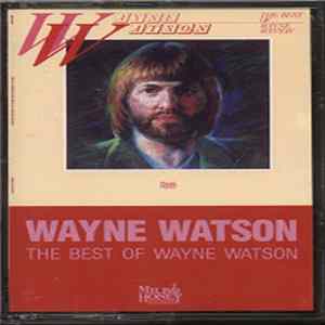 Wayne Watson - The Best Of Wayne Watson FLAC album