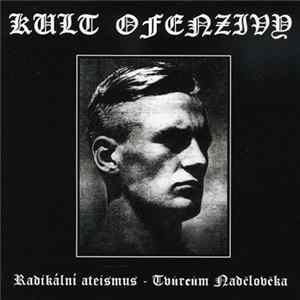 Kult Ofenzivy - Radikální Ateismus - Tvůrcům Nadčlověka FLAC album