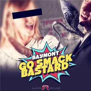 Baymont - Go Smack Bastard FLAC album