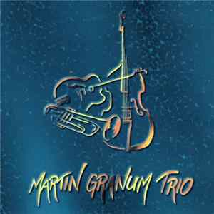 Martin Granum Trio - Martin Granum Trio FLAC album