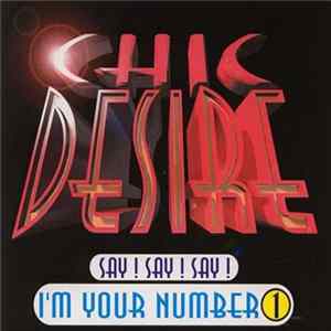 Chic Desire - Say! Say! Say! I'm Your Number 1 FLAC album