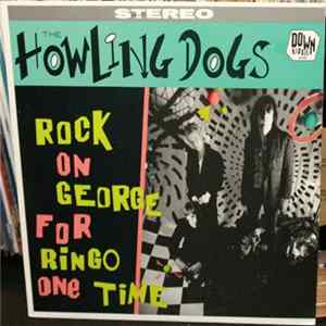 The Howling Dogs - Rock On George For Ringo One Time FLAC album