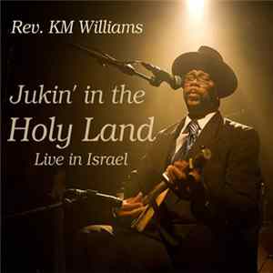 Reverend KM Williams - Jukin' In The Holy Land - Live In Israel FLAC album