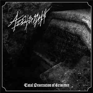 Azelisassath - Total Desecration Of Existence FLAC album