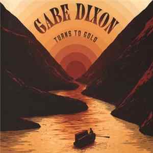 Gabe Dixon - Turns To Gold FLAC album