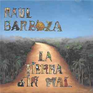 Raúl Barboza - La Tierra Sin Mal FLAC album