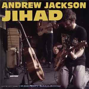 Andrew Jackson Jihad - Live At The Crescent Ballroom FLAC album