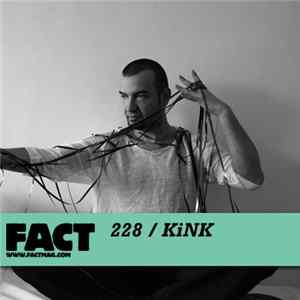 KiNK - FACT Mix 228 FLAC album