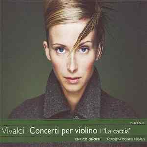 Vivaldi – Academia Montis Regalis, Enrico Onofri - Concerto Per Violino "La Caccia" FLAC album