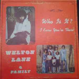 Welton Lane - Who Is It? I Know You're There FLAC album