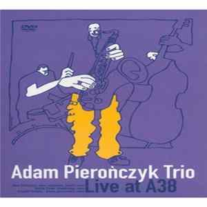 Adam Pierończyk Trio - Live At A38 FLAC album