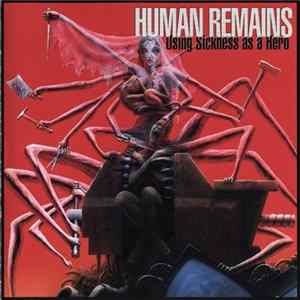Human Remains - Using Sickness As A Hero FLAC album