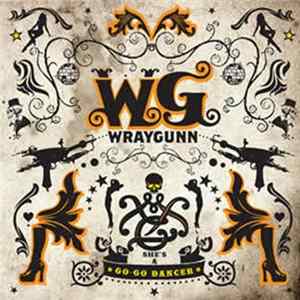 Wraygunn - She's A Go-Go Dancer FLAC album