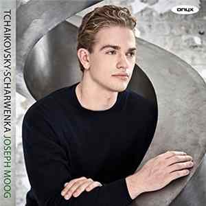 Tchaikovsky, Scharwenka, Joseph Moog - Joseph Moog FLAC album
