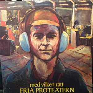 Fria Proteatern - Med Vilken Rätt FLAC album