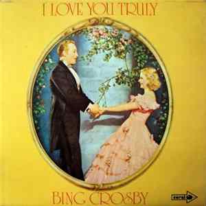 Bing Crosby - I Love You Truly FLAC album