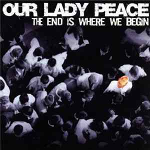 Our Lady Peace - The End Is Where We Begin FLAC album