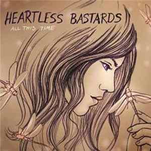 Heartless Bastards - All This Time FLAC album