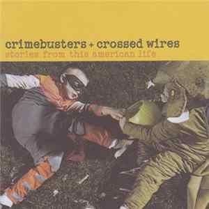 Various - Crimebusters + Crossed Wires: Stories From "This American Life" FLAC album