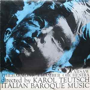 Warsaw Philharmonic Chamber Orchestra, Karol Teutsch - Italian Baroque Music FLAC album