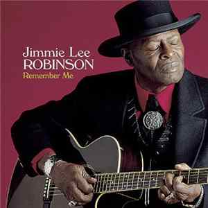 Jimmie Lee Robinson - Remember Me FLAC album