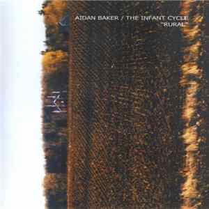 Aidan Baker / The Infant Cycle - Rural FLAC album