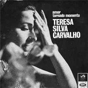 Teresa Silva Carvalho - Amor Tornado Momento FLAC album