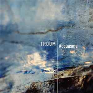 Troum - Acouasme FLAC album