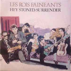Les Rois Faineants - Hey Stoned / Surrender FLAC album