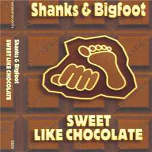 Shanks & Bigfoot - Sweet Like Chocolate FLAC album