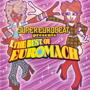 Various - Super Eurobeat Presents The Best Of Euromach FLAC album