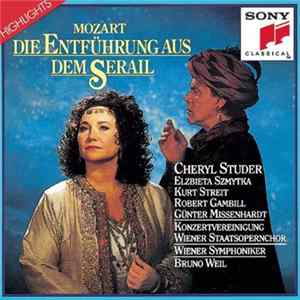Wolfgang Amadeus Mozart, Bruno Weil, Kurt Streit, Robert Gambill, Cheryl Studer - Die Entfuhrung aus dem Serail "Highlights" FLAC album