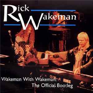 Wakeman With Wakeman - The Official Bootleg FLAC album