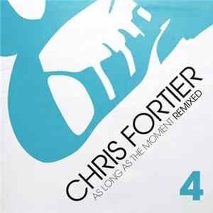 Chris Fortier - As Long As The Moment Remixed 4 FLAC album