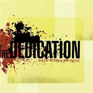 The Dedication - Youth Murder Anthems FLAC album