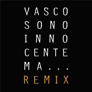 Vasco Rossi - Sono Innocente Ma...Remix FLAC album