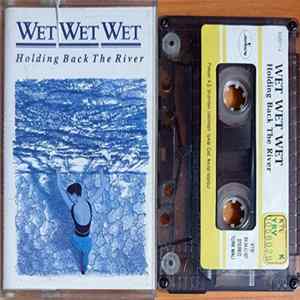 Wet Wet Wet - Holding Back The River FLAC album