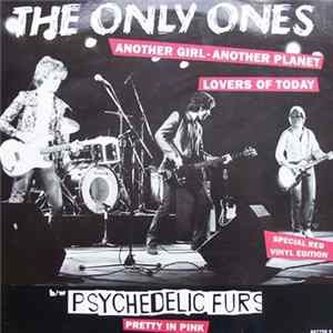 The Only Ones / Psychedelic Furs - Another Girl - Another Planet / Lovers Of Today / Pretty In Pink FLAC album