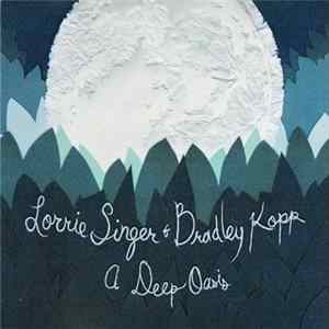 Lorrie Singer & Bradley Kopp - A Deeper Oasis FLAC album