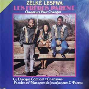 Les Frères Parent - Zèlké L'espwa - Chanteurs Pour Changer FLAC album