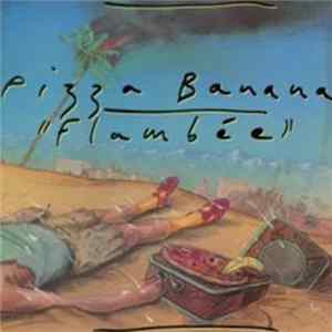 Pizza Banana - Flambée FLAC album