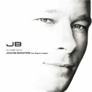 Joachim Bergström Feat. Magnus Lindgren - You'd Better Love Me FLAC album
