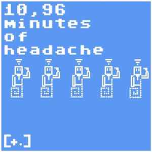 [+.] - 10,96 Minutes Of Headache FLAC album