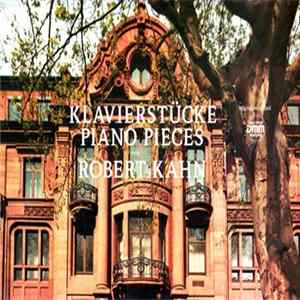 Robert Kahn - Klavierstücke - Piano Pieces FLAC album