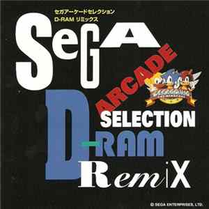 D-Ram - Sega Arcade Selection D-RAM Remix FLAC album