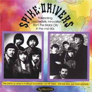 The Spike-Drivers - Folkrocking Psychedelic Innovation From The Motor City In The Mid 60s FLAC album