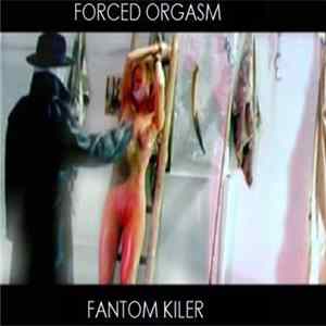 Forced Orgasm - Fantom Kiler FLAC album